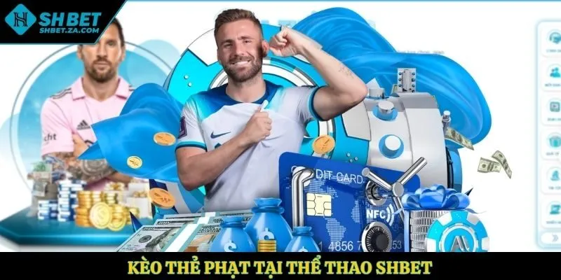 Kèo thẻ phạt tại thể thao SHBET