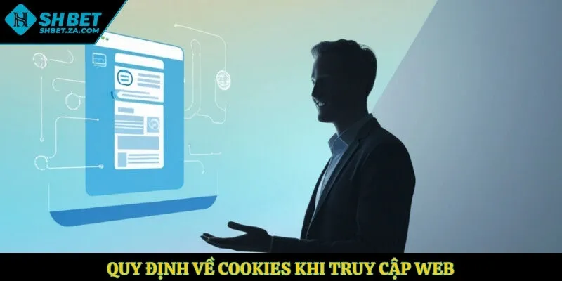 Quy định về Cookies khi truy cập web